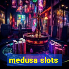 medusa slots