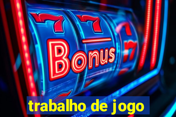 trabalho de jogo