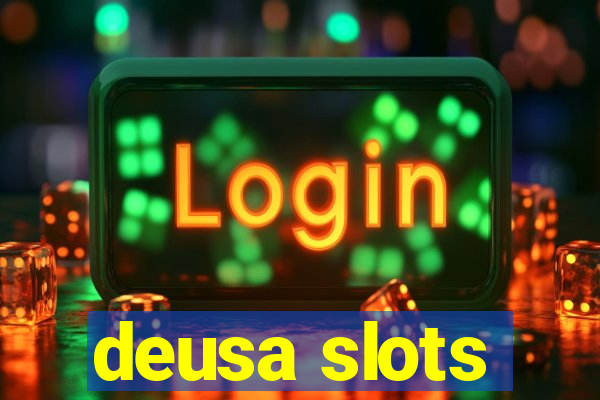 deusa slots