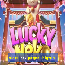 slots 777 pagcor bigwin