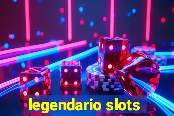 legendario slots