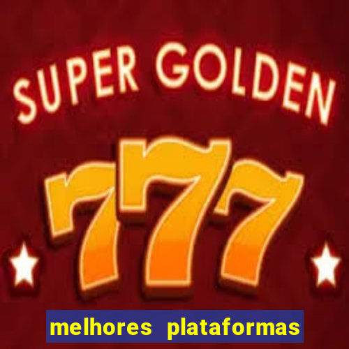 melhores plataformas de slot