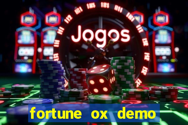 fortune ox demo grátis tigre