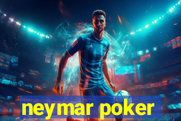 neymar poker