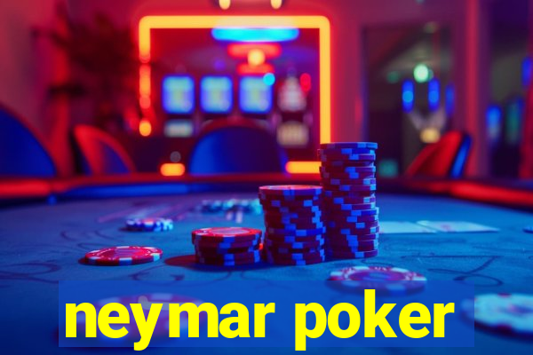 neymar poker