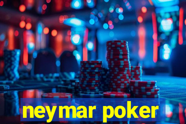 neymar poker