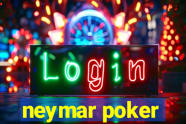 neymar poker