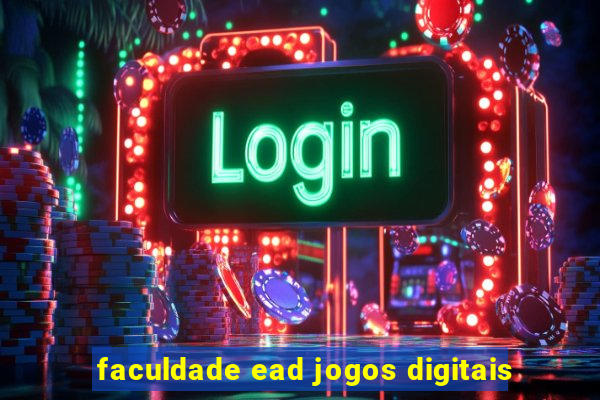 faculdade ead jogos digitais