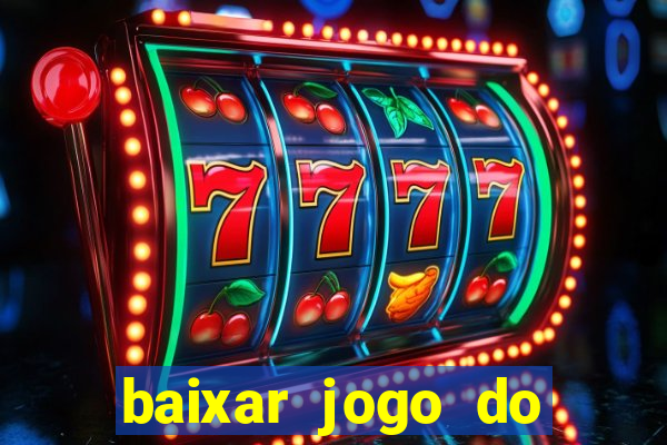 baixar jogo do tigrinho grátis