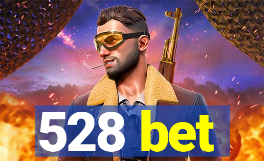 528 bet