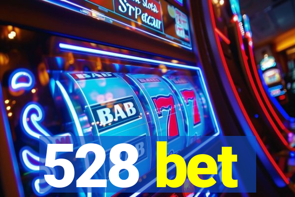 528 bet