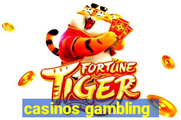 casinos gambling