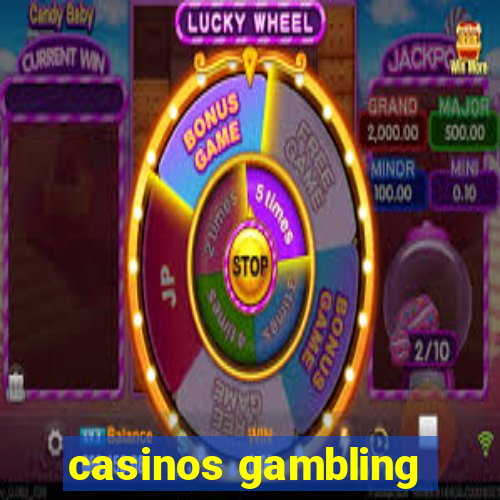 casinos gambling