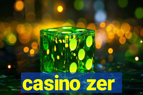 casino zer