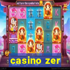 casino zer