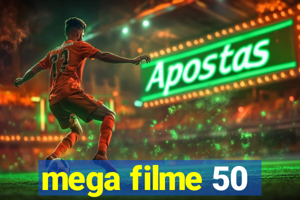 mega filme 50