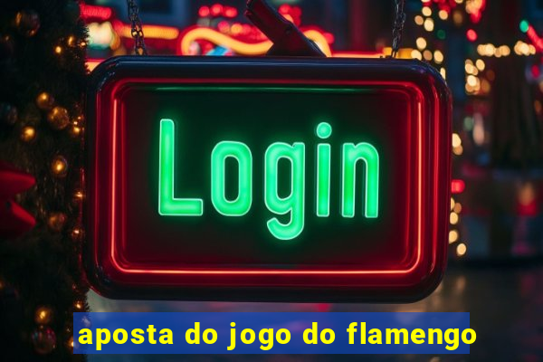 aposta do jogo do flamengo