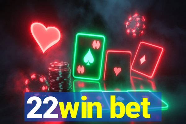 22win bet