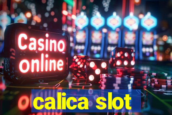 calica slot