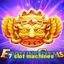 7 slot machines