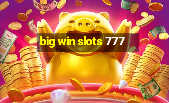 big win slots 777