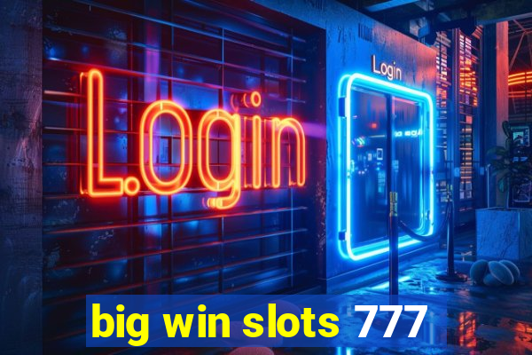 big win slots 777