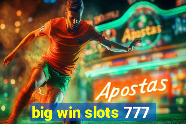 big win slots 777