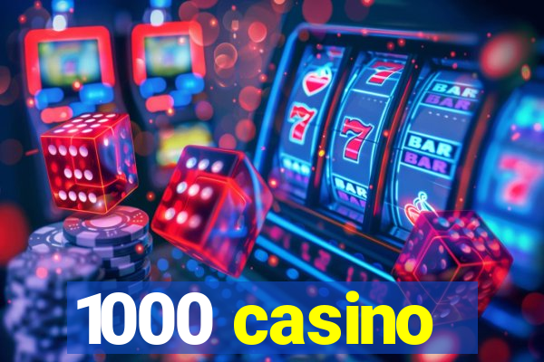 1000 casino