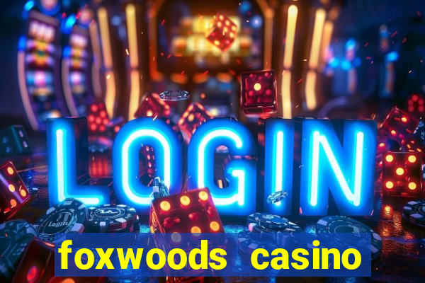 foxwoods casino mashantucket ct