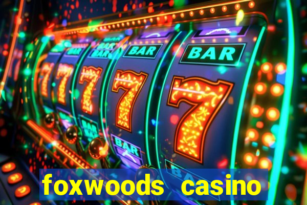 foxwoods casino mashantucket ct