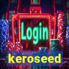 keroseed