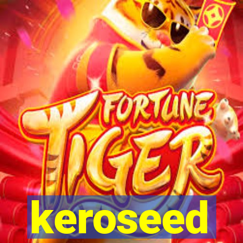 keroseed