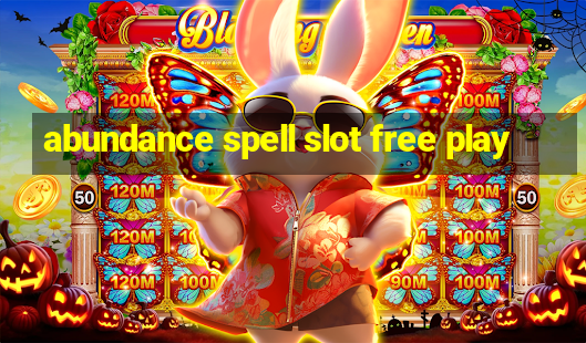 abundance spell slot free play