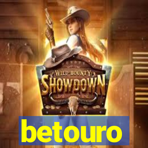 betouro