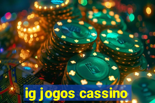 ig jogos cassino