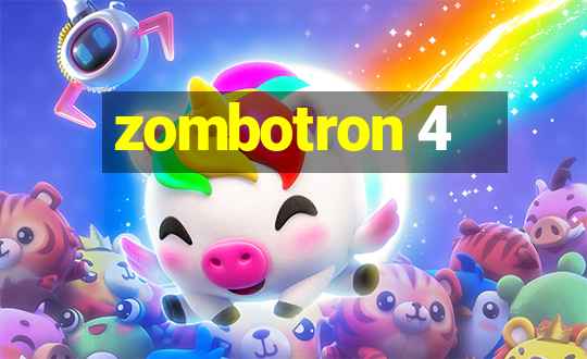 zombotron 4