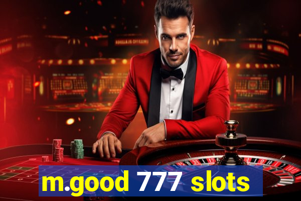 m.good 777 slots