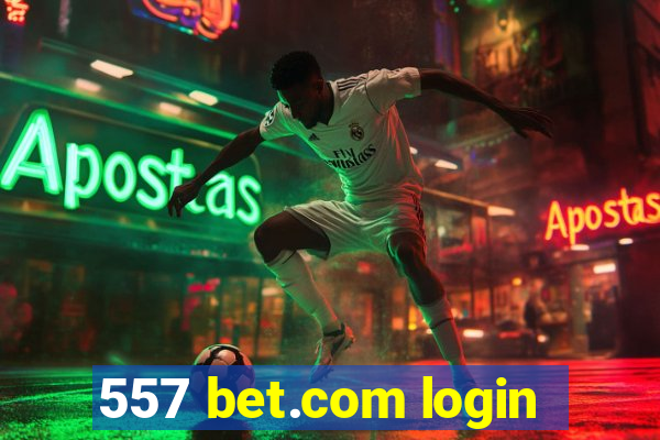 557 bet.com login