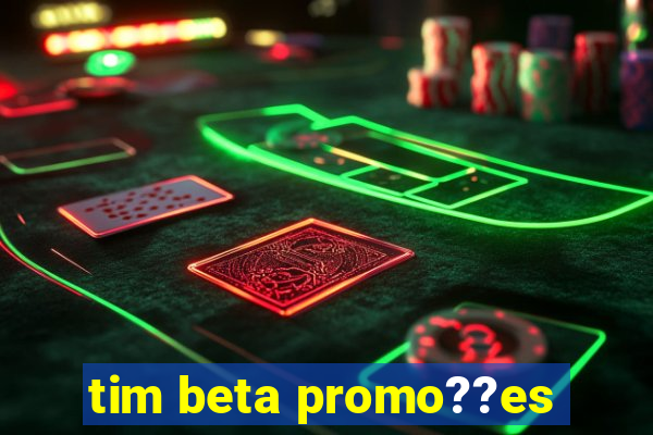 tim beta promo??es