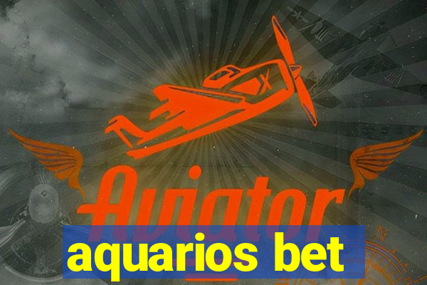 aquarios bet