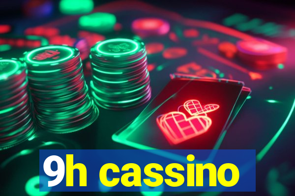 9h cassino