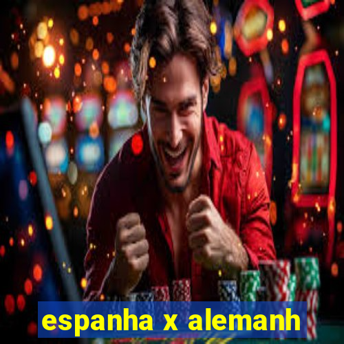 espanha x alemanh