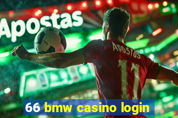 66 bmw casino login