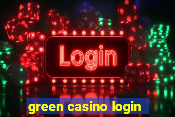 green casino login