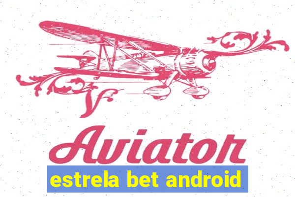 estrela bet android