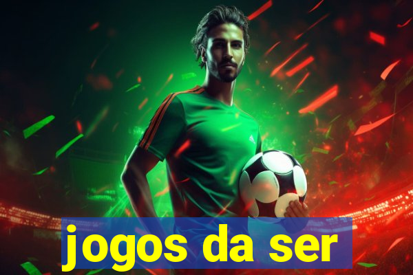 jogos da ser