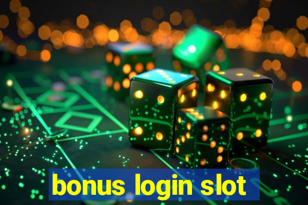 bonus login slot