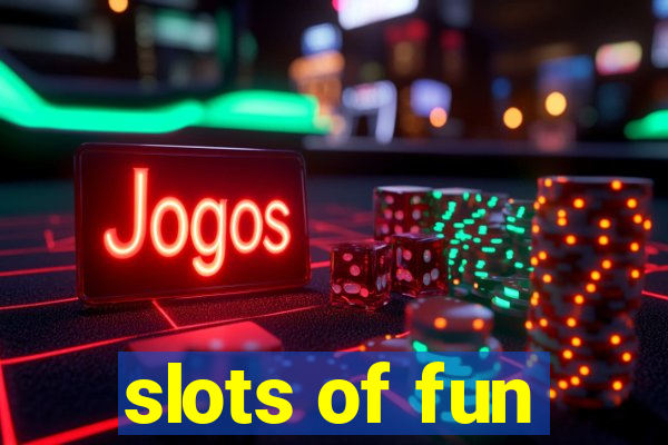 slots of fun