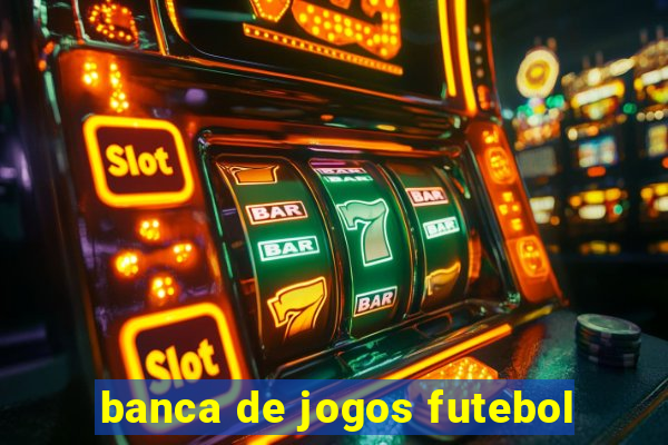 banca de jogos futebol