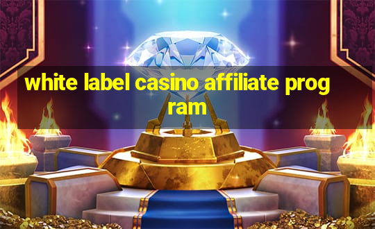 white label casino affiliate program